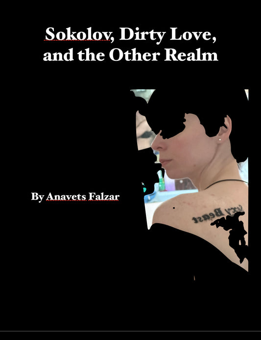 Sokolov, Dirty Love, and the other Realm
